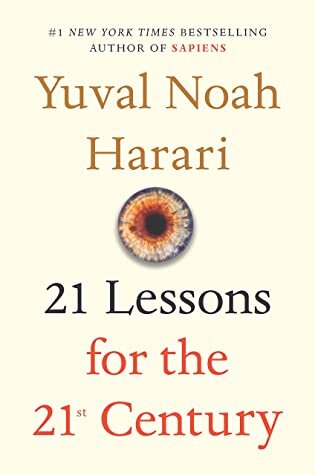 “21 Lessons for the 21st Century” by Yuval Noah&nbsp;Harari